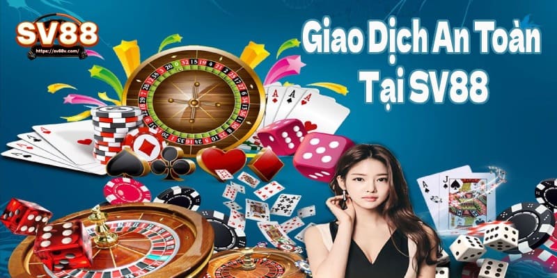 Giao dịch an toàn tại SV88