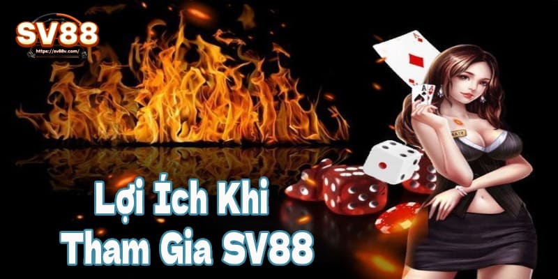 Lợi ích khi tham gia cá cược tại SV88