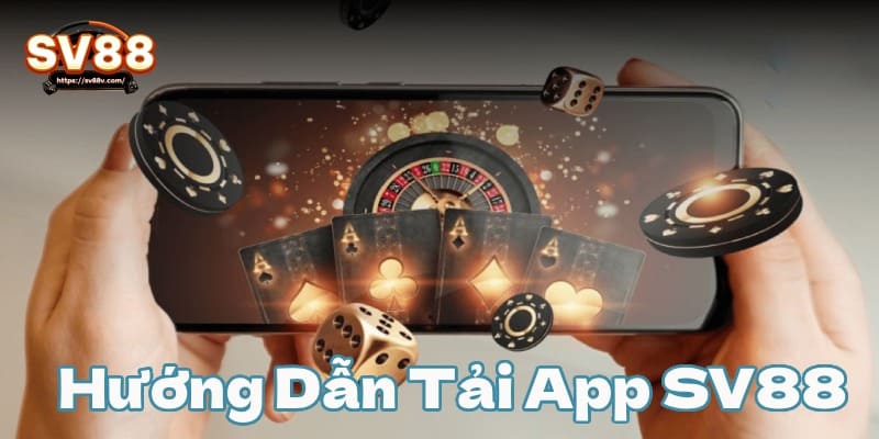 Cách tải app SV88 đơn giản