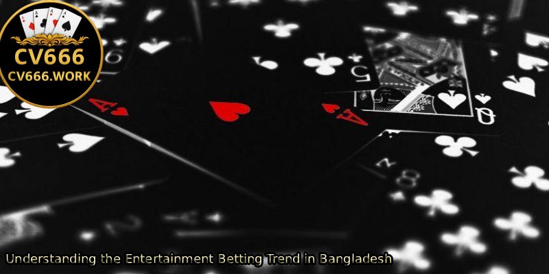Understanding-the-Entertainment-Betting-Trend-in-Bangladesh. 