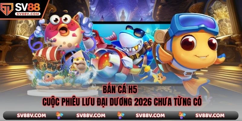Bắn Cá H5