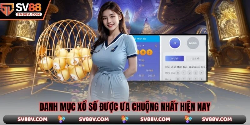 Danh mục xổ số được ưa chuộng nhất hiện nay