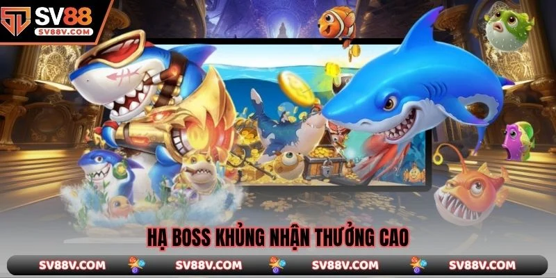 Hạ boss khủng nhận thưởng cao
