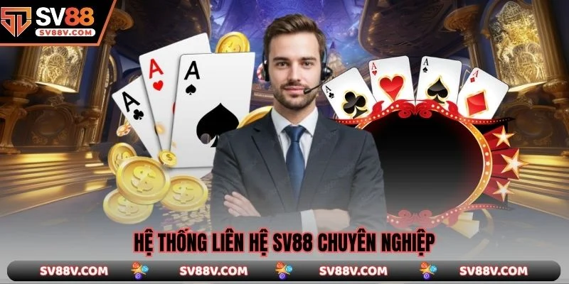 Hệ thống liên hệ SV88 chuyên nghiệp
