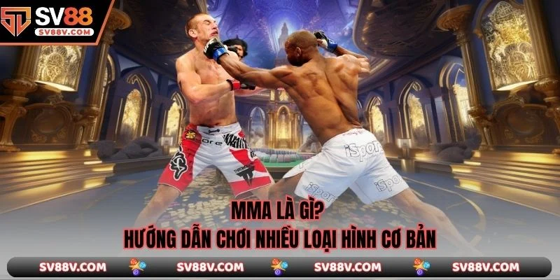 MMA Là Gì