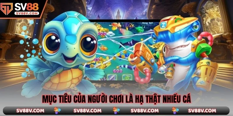 Mục tiêu của người chơi là hạ thật nhiều cá