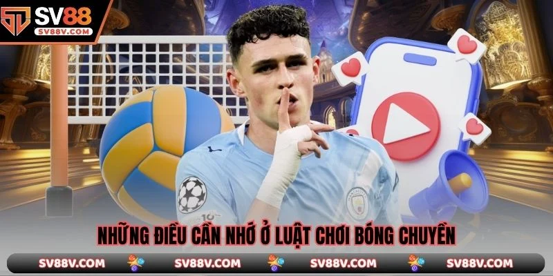 Những điều cần nhớ ở luật chơi bóng chuyền