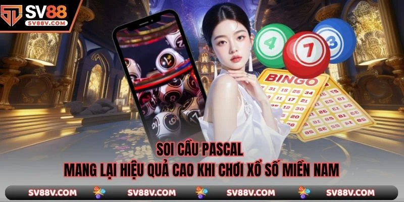 Soi cầu Pascal mang lại hiệu quả cao khi chơi xổ số miền Nam