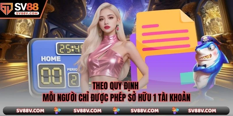 Theo quy định mỗi người chỉ được phép sở hữu 1 tài khoản