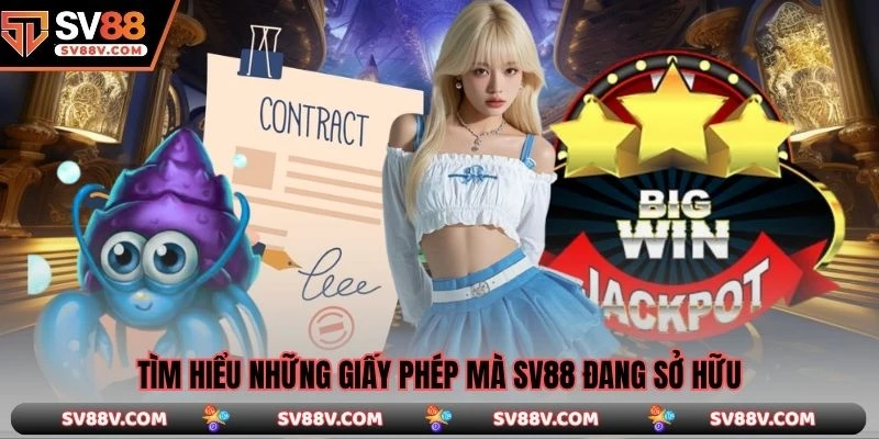 Tìm hiểu những giấy phép mà SV88 đang sở hữu